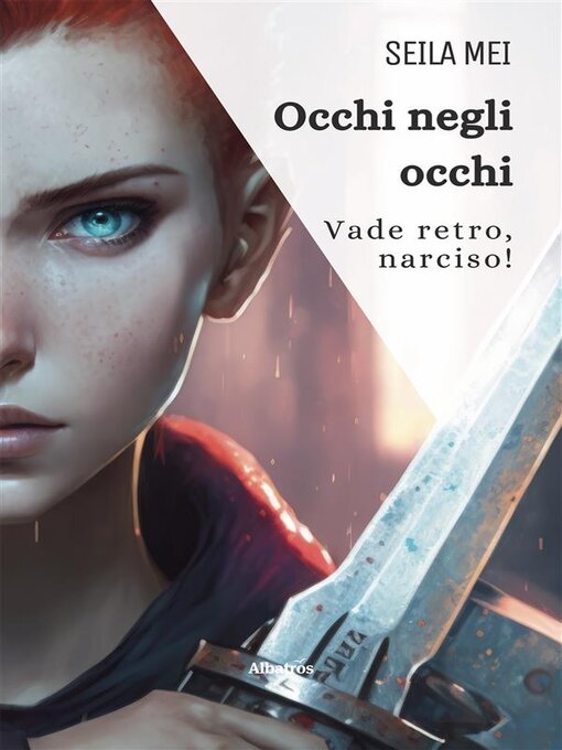 Title details for Occhi negli occhi. Vade retro, narciso! by Seila Mei - Available